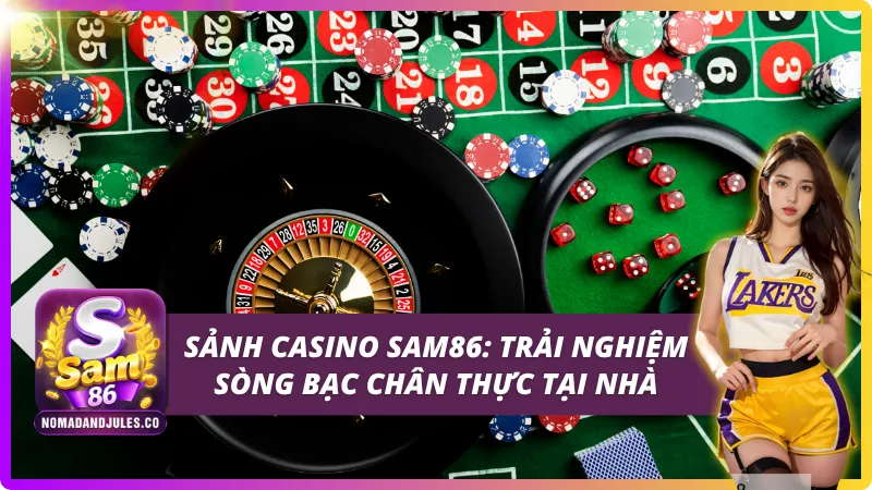 Tổng quan về sảnh Casino SAM86 - Sòng bạc trực tuyến