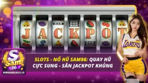 Slots - Nổ Hũ SAM86